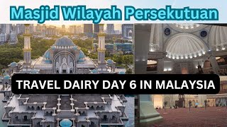 TRAVEL DAIRY DAY 6  Masjid Wilayah Persekutuan  Beautiful Mosque of World [upl. by Laubin]