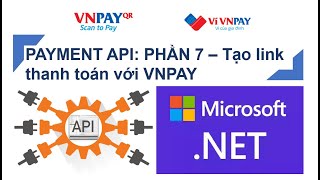 Xây dựng API tích hợp thanh toán và cái kết  P7 Tạo link thanh toán với VNPAY [upl. by Anaeirb]