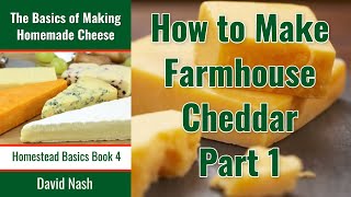 How to Make Farmhouse Cheddar I Equipment Ingredients and Using Rennet [upl. by Peednas]