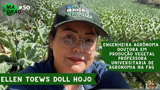 ELLEN TOEWS DOLL HOJO  ENGENHEIRA AGRÔNOMA amp DOUTORA EM PRODUÇÃO VEGETAL  MAGRÃO VÍDEOCAST 50 [upl. by Wollis]