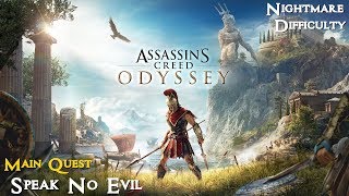 Assassins Creed Odyssey ★ Main Quest Speak No Evil Walkthrough [upl. by Brandie]