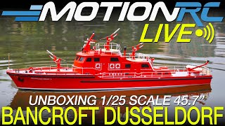 Unboxing the Bancroft Dusseldorf 125 Scale 1172mm 457quot Fireboat  Motion RC LIVE [upl. by Anurb]