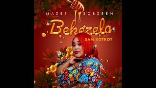 Mazet amp Sobzeen  Bekezela ft Sam kotkot Official Audio [upl. by Sari515]