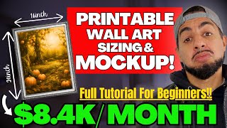 SELL Etsy Digital Products Fast  Printable Wall Art Sizes amp Mockup For Beginners FULL TUTORIAL [upl. by Eidolem]