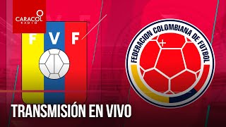 EN VIVO Venezuela Vs Colombia  Eliminatorias Sudamericanas rumbo a Catar 2022  Caracol Radio [upl. by Adnorehs487]