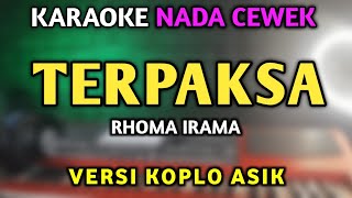 TERPAKSA KARAOKE NADA CEWEK  DANGDUT SLOW KOPLO [upl. by Annekahs]