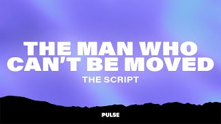 The Script  The Man Who Cant Be Moved Lyrics [upl. by Auqenehs]