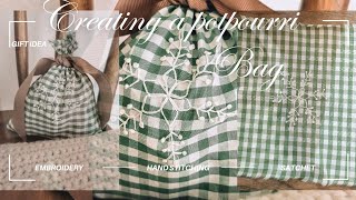 Making an embroidered bag  gift bag  potpourri  sachet [upl. by Leith]