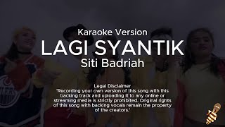 Siti Badriah  Lagi Syantik Karaoke Version [upl. by Assiled]