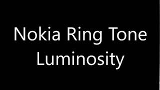 Nokia ringtone  Luminosity [upl. by Pinchas]