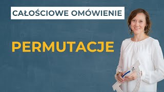 Permutacje CAŁOŚCIOWE OMÓWIENIE [upl. by Inaoj]