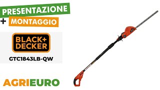 Presentazione e montaggio Black amp Decker GTC1843LBQW  Tagliasiepi a batteria [upl. by Jehial]