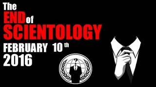 To the Leaders of Scientology We are Ending this February 10th 2016 [upl. by Iturk962]