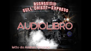 ASSASSINIO SULL’ORIENTEXPRESS audiolibro letto da Andrea Arcoraci [upl. by Edyaw]