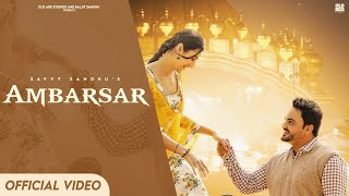 Ambarsar Official Video  Savvy Sandhu  New punjabi song 2024  Latest Punjabi Song 2024 [upl. by Obola]