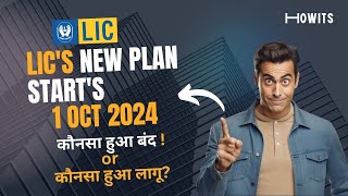 LIC New Plans Starting 1st Oct 2024  Plans Closing by 30th Sept  Active LIC Policies Howits [upl. by Fanchan]