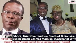 Shock Grief Over Sudden Death of Billionaire Businessman Cosmas Maduka’ Coscharis Wife [upl. by Cirad]