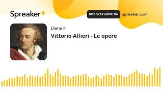 Vittorio Alfieri  Le opere [upl. by Aivatnohs]