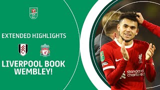 🔴 REDS BOOK WEMBLEY  Fulham v Liverpool Carabao Cup Semi Final extended highlights [upl. by Namzaj]