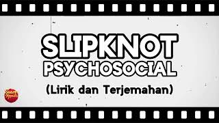 SLIPKNOT  PSYCHOSOCIAL LYRICS Lirik amp Terjemahan [upl. by Droc]