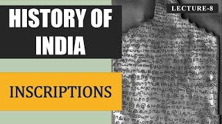 Lecture 8  INSCRIPTIONS  Epigraphy  History of India for UPSC IAS [upl. by Htepsle]