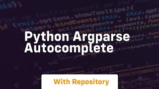 python argparse autocomplete [upl. by Occir]