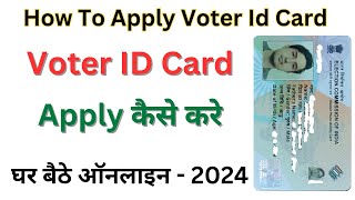 How to apply Voter Id Card Online in 2024  Voter ID Card Kaise Apply Kare Online Ghar bathe in 2024 [upl. by Sawyor247]