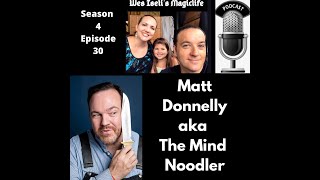 Wes Iselis Magiclife Podcast S4E30 Matt Donnelly [upl. by Glori]