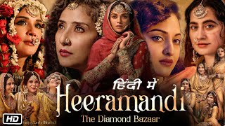 Heeramandi Full HD Movie Web Series Review and Story  Manisha Koirala  Sonakshi Sinha  Richa C [upl. by Abraham]