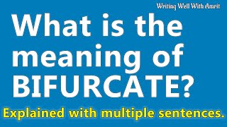 What is the meaning of Bifurcate  Explained with multiple sentences [upl. by Aerdua]