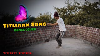 Titliaan Warga Harrdy Sandhu  Lyrical Dance Cover  VIKU FEEL [upl. by Indira]