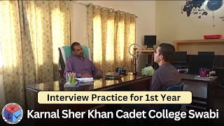 Interview practice for 1st Year Karnal Sher Khan Cadet College Swabi  Sir Zahid Khattak [upl. by Tacye310]