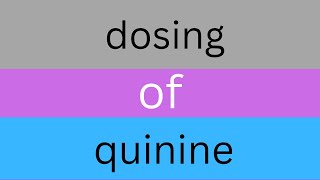 dosing of quinine in the treatment of uncomplicated malaria [upl. by Esinert647]