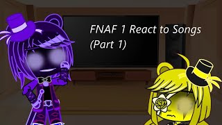 FNAF 1 react to fnaf songs Part 1 [upl. by Merola953]