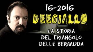 Dee Giallo  Puntata 16  La storia del Triangolo delle Bermuda [upl. by Elleved967]