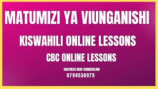 MATUMIZI YA VIUNGANISHI  KISWAHILI CBC ONLINE LESSONS [upl. by Sarad]