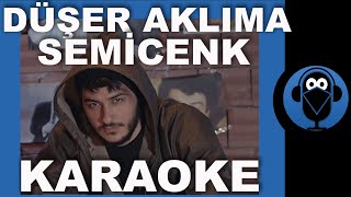 SEMİCENK DÜŞER AKLIMA   Karaoke   Sözleri  Beat  COVER [upl. by Mcgrath]