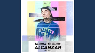 Nunca Te Pude Alcanzar [upl. by Aniara]