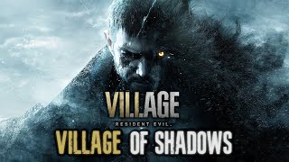 RESIDENT EVIL 8 VILLAGE Gameplay Walkthrough FULL GAME Village of Shadows Difficulty 4K 60FPS [upl. by Lail424]