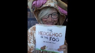 The Hedgehog in the Fog An Autumn Tale by Kellyn Hough [upl. by Aihsi]