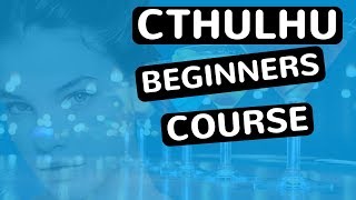 Cthulhu  Beginners Course  Part 1  feat djvicvapor [upl. by Nnylasor]