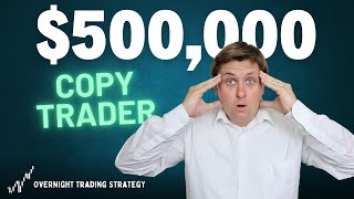 This 500000 Copy Trader Is Insane  Overnight Trading Strategy  10924 [upl. by Esinned]