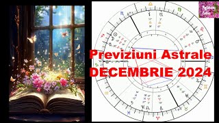 Previziuni Astrale DECEMBRIE 2024 [upl. by Quackenbush252]