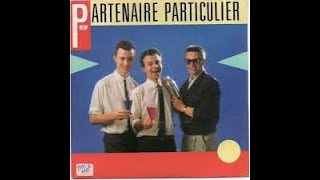 Partenaire Particulier Partenaire Particulier Extended Rework [upl. by Aihsemot]