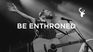 Be Enthroned LIVE  Jeremy Riddle  Have It All [upl. by Gaeta]