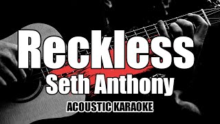 Reckless  Seth Anthony  Karaoke with Lyrics [upl. by Tam]