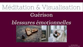 Méditation  Guérison des blessures émotionnelles méditation emotions blessuresemotionnelles [upl. by Harmonia]