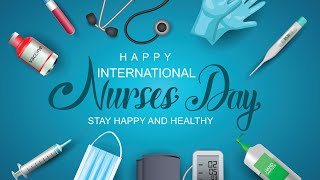 HAPPY INTERNATIONAL NURSES DAY 2024💉 INTERNATIONAL NURSES DAY MESSAGE💊 [upl. by Ahsiekyt]