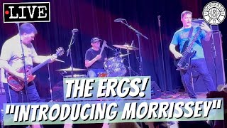 The Ergs quotIntroducing Morrisseyquot LIVE [upl. by Otsuj85]