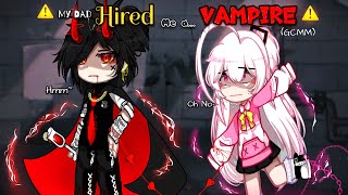 My Dad Hired me a VAMPIRE🩸  Gacha Club Movie  GCMM  Gacha Club   Original    Part 22 [upl. by Onaled]